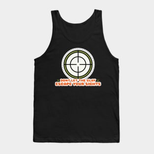 Don't Let The Clay Escape Your Sights Trap Shooting Tank Top